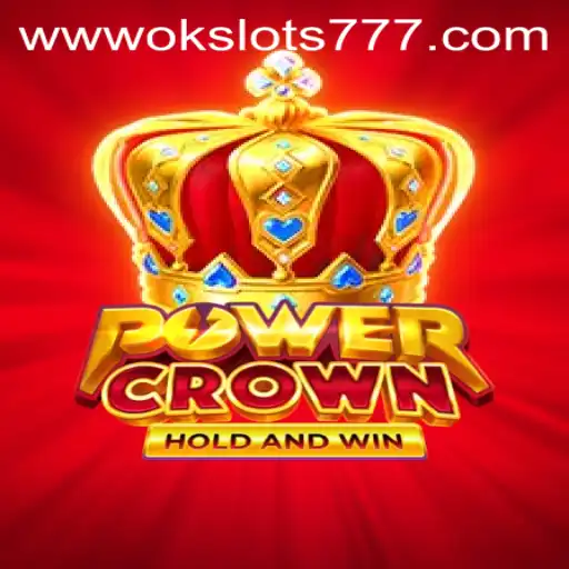 PowerCrown: The Ultimate Guide to Ok Slots Game Experience