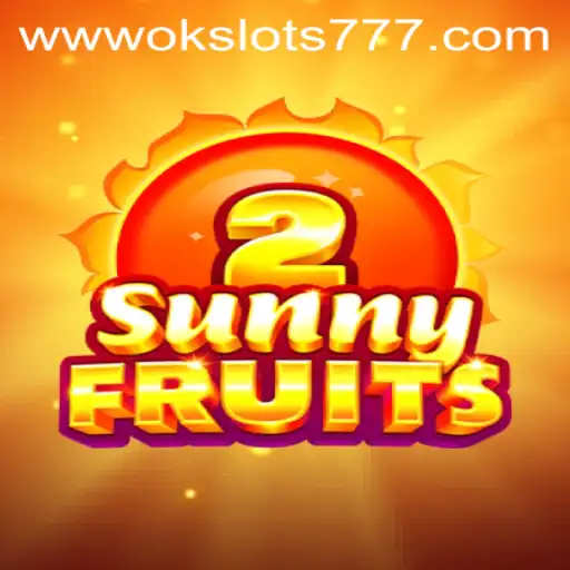 SunnyFruits2: Exploring the Vibrant World of Ok Slots